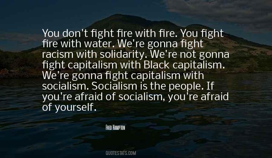 Quotes About Not Fighting Fire With Fire #1498289