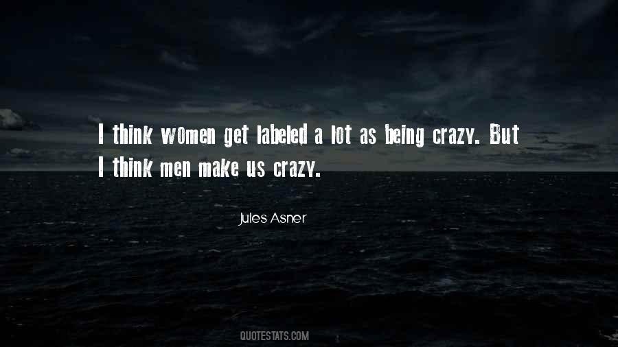 Quotes About Being Crazy #1481011