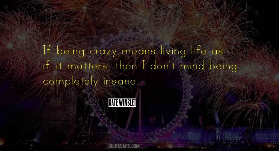 Quotes About Being Crazy #1688096