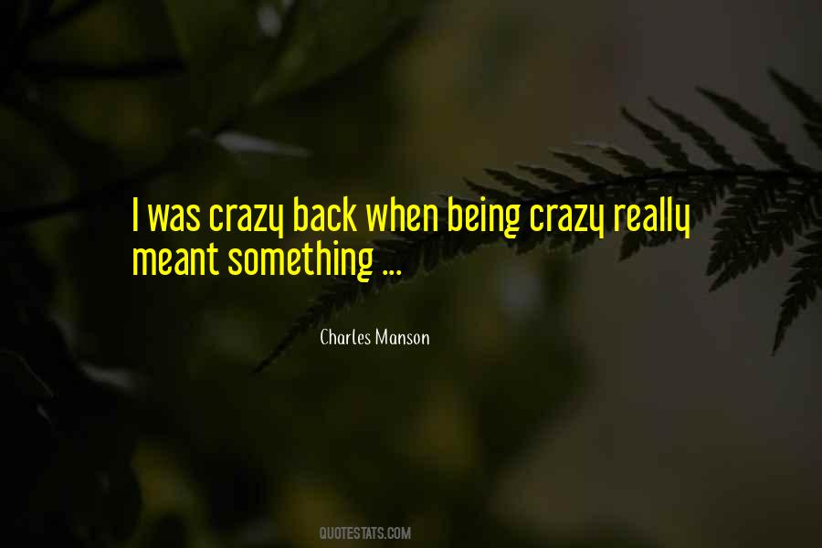 Quotes About Being Crazy #1791484