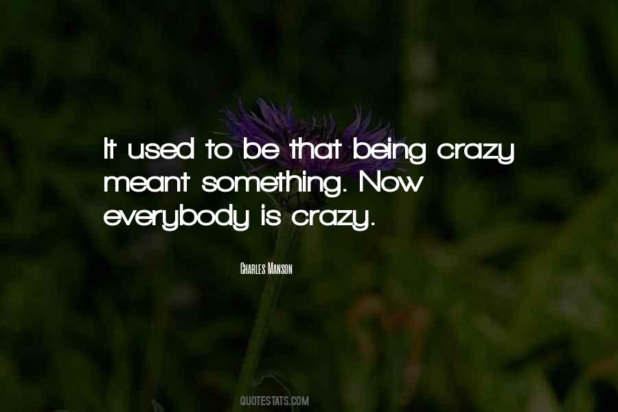 Quotes About Being Crazy #657181