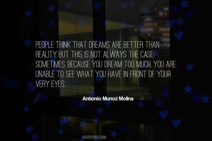Quotes About Reality Better Than Dream #1797013