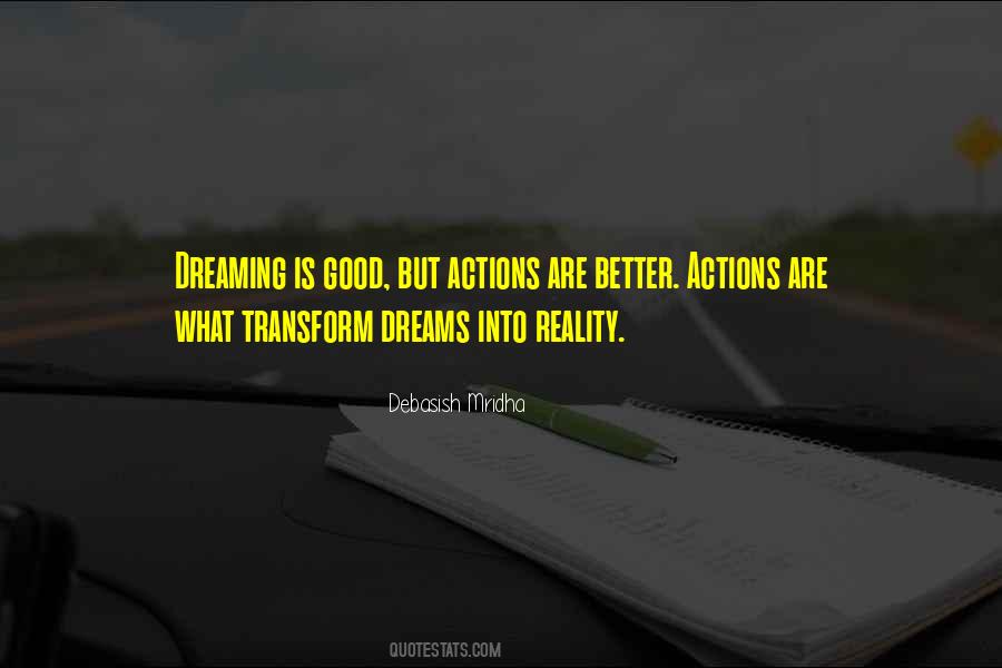 Quotes About Reality Better Than Dream #217100