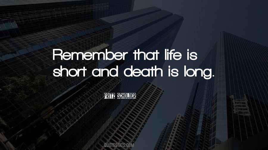 Quotes About Life Is Short And Death #1493068