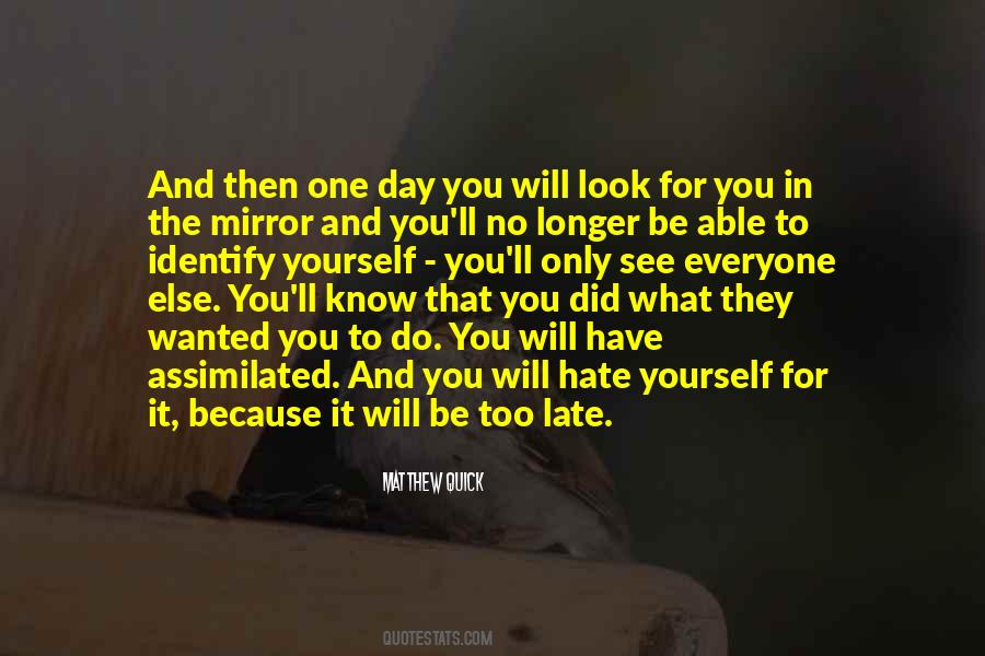 Quotes About What You See In The Mirror #560432