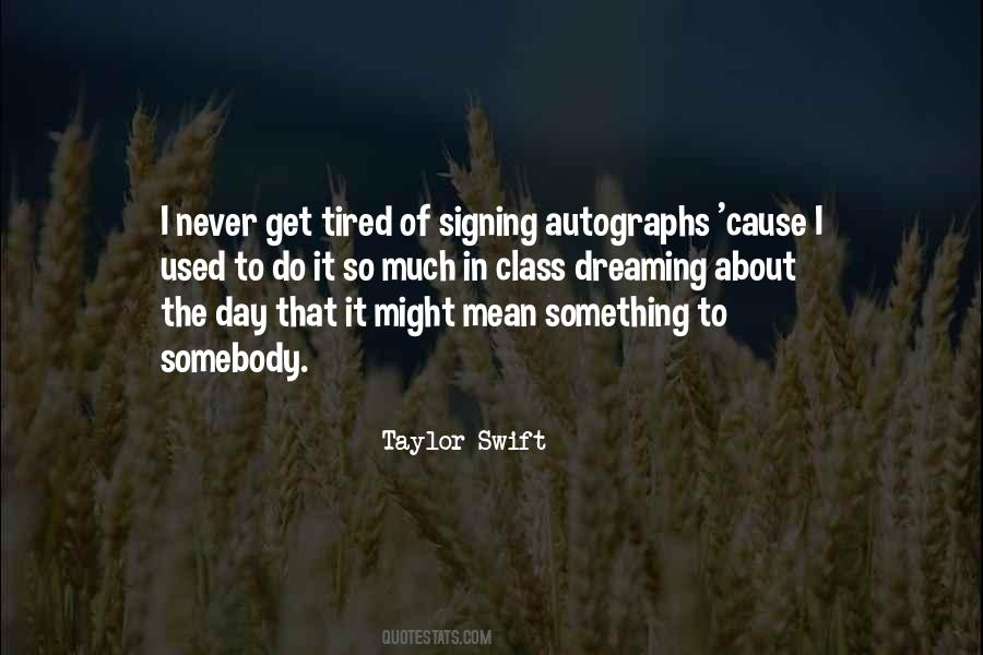 Quotes About Signing Autographs #1007023