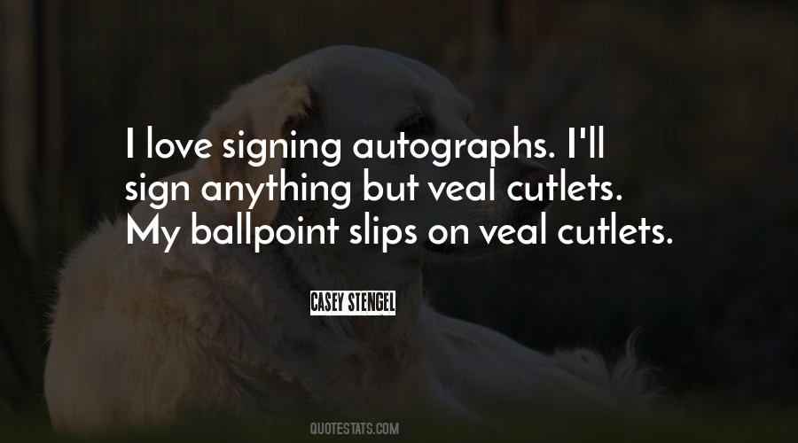 Quotes About Signing Autographs #1543905