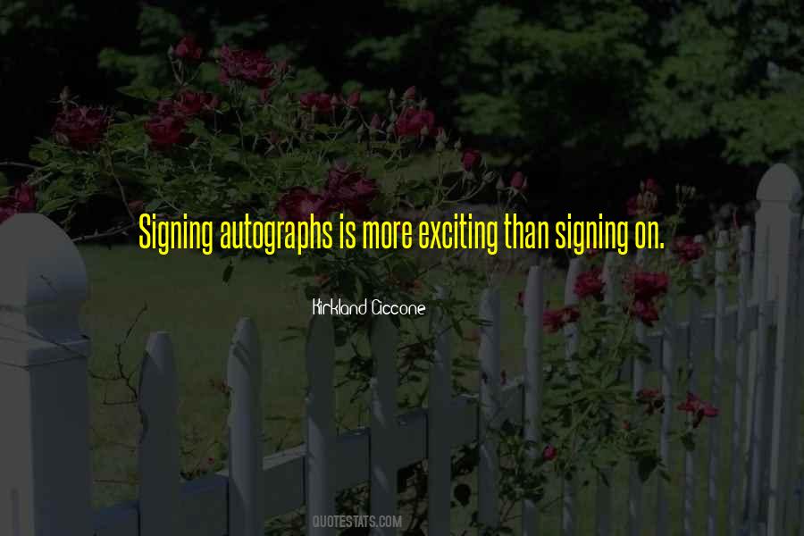 Quotes About Signing Autographs #342240