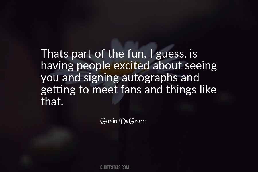 Quotes About Signing Autographs #349007