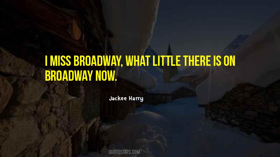Quotes About Broadway #998423