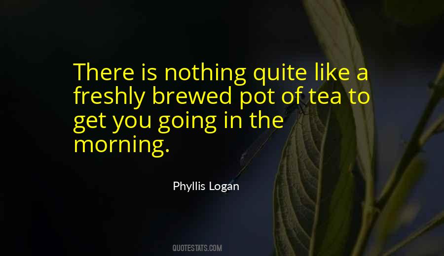 Quotes About Morning Tea #1347941