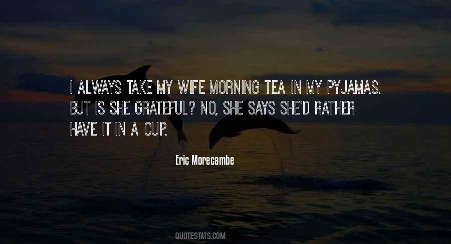 Quotes About Morning Tea #620436