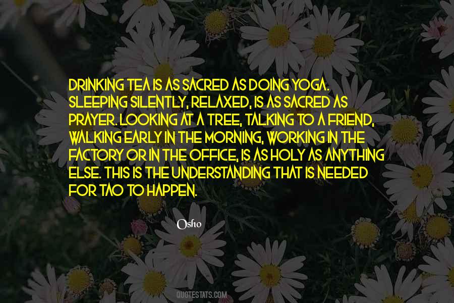 Quotes About Morning Tea #855021