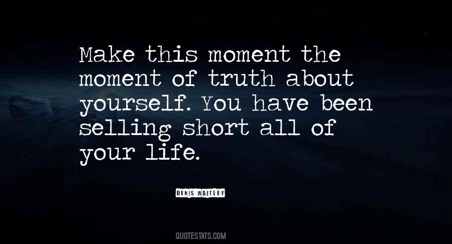 Quotes About Moment Of Truth #1375958
