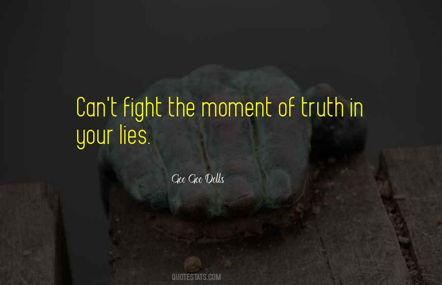 Quotes About Moment Of Truth #1583301