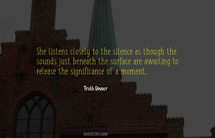 Quotes About Moment Of Truth #177345