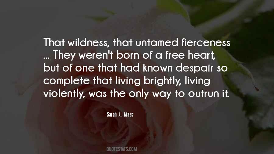 Quotes About An Untamed Heart #1260825