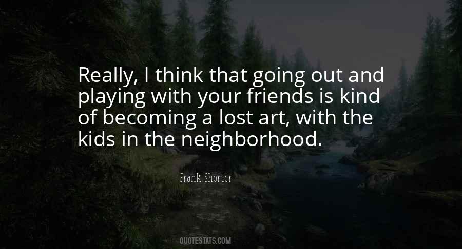 Quotes About Friends And Going Out #1730458