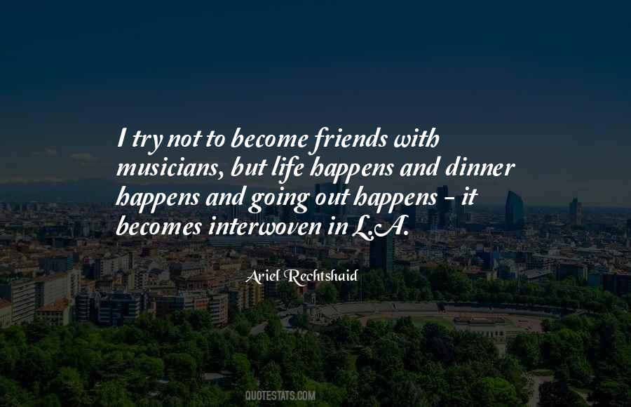 Quotes About Friends And Going Out #485076