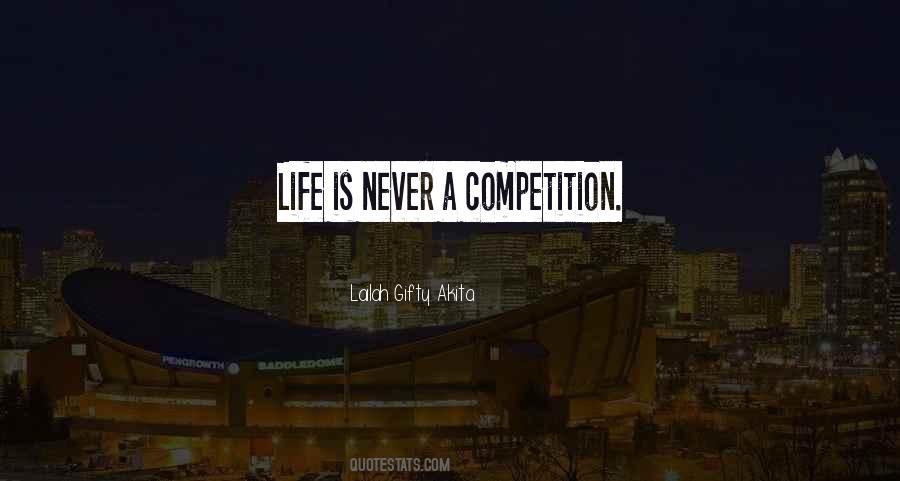 Quotes About Life Is Not A Competition #112855