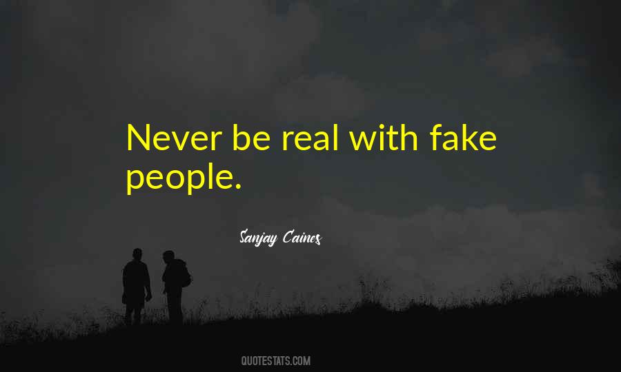 Quotes About Real People And Fake People #592650