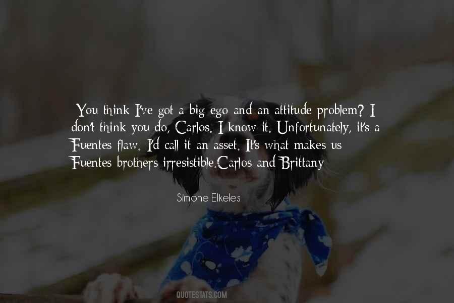 Quotes About Having An Attitude Problem #239875