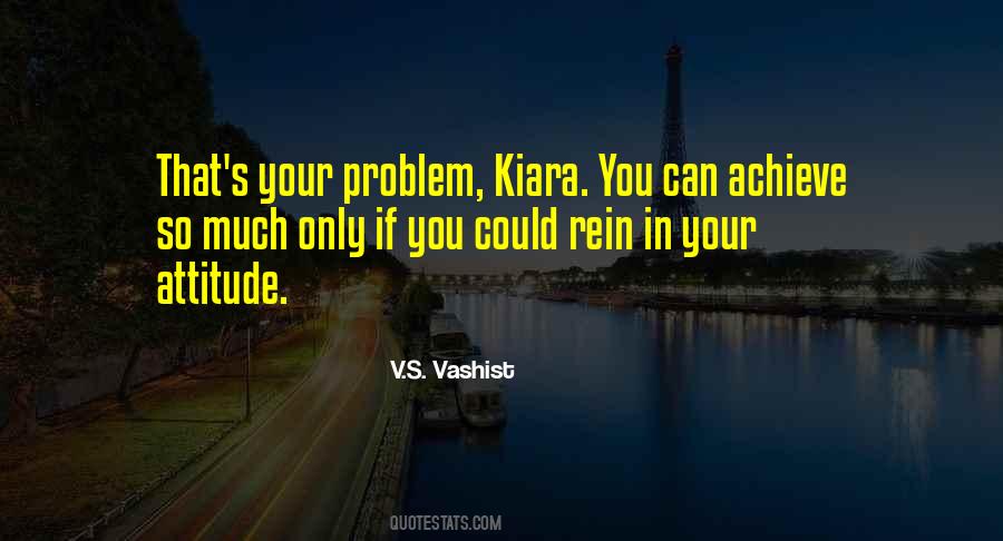 Quotes About Having An Attitude Problem #749472