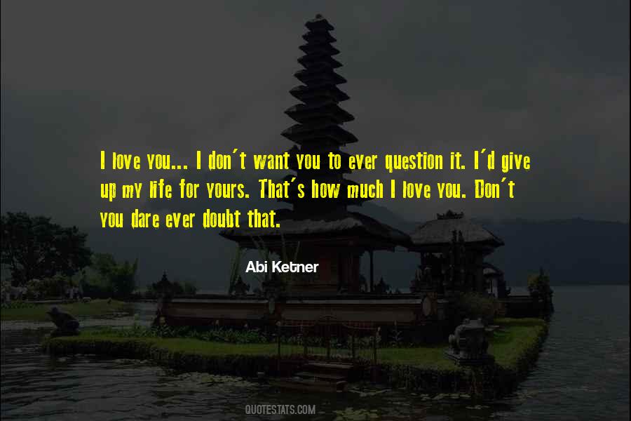 Quotes About How Much I Love You #1487191