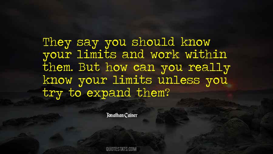Quotes About Know Your Limits #687041