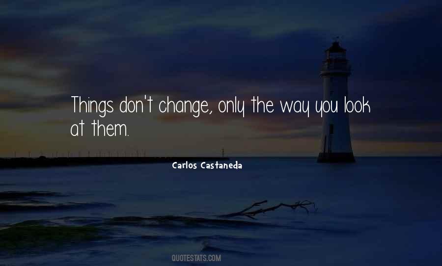 Change The Way You Look At Things Quotes #781313