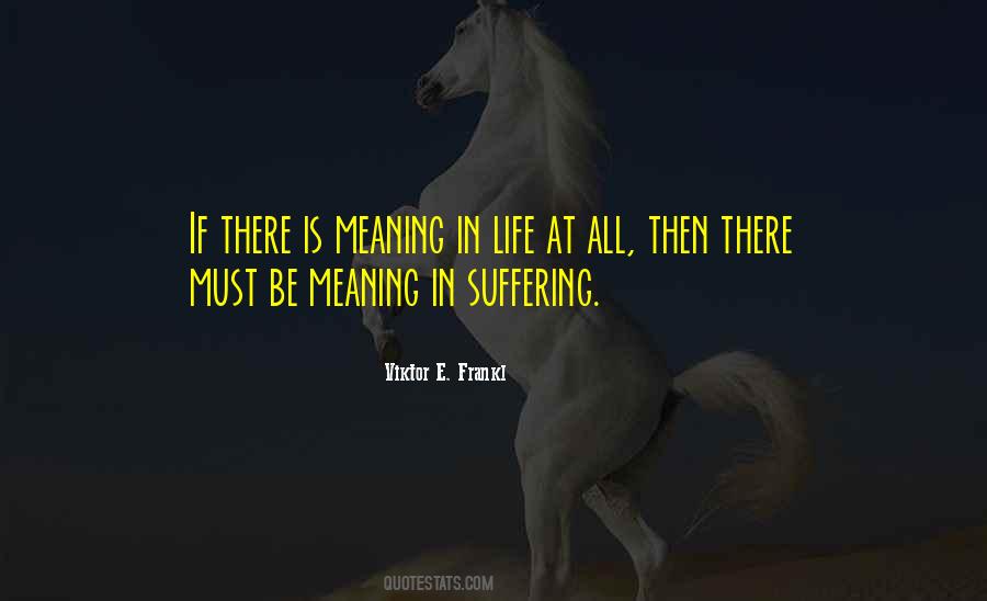 Meaning In Life Quotes #1008290