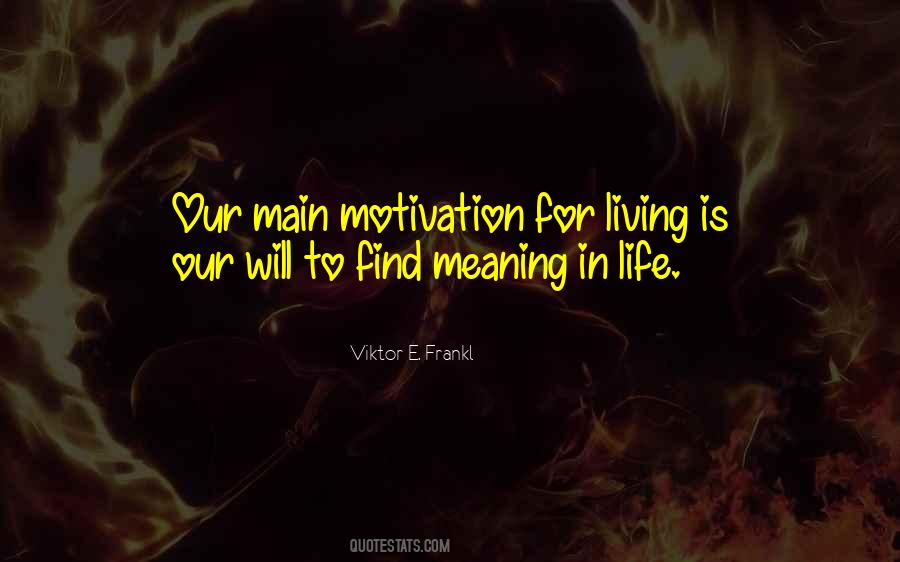 Meaning In Life Quotes #708068