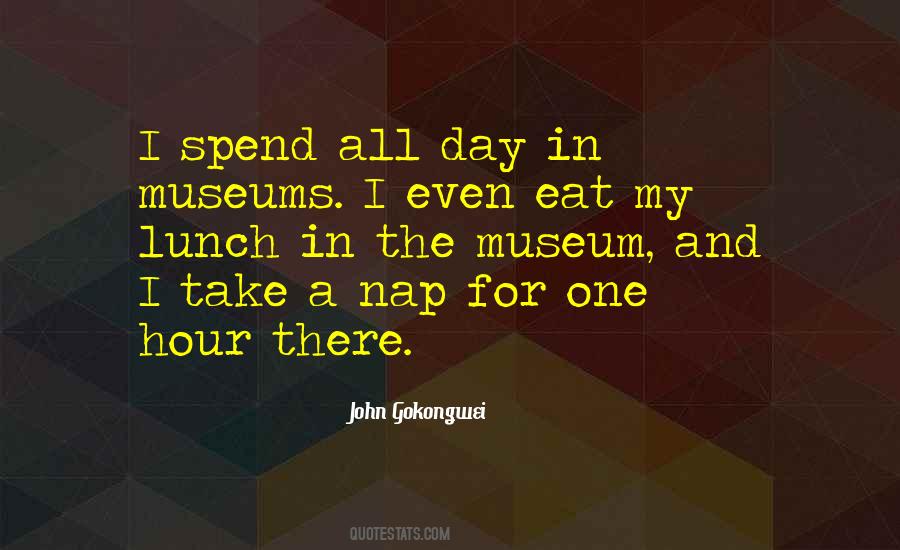 Quotes About The Museum #1012096