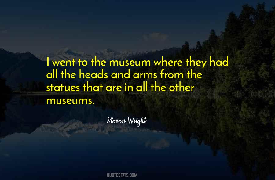 Quotes About The Museum #930032