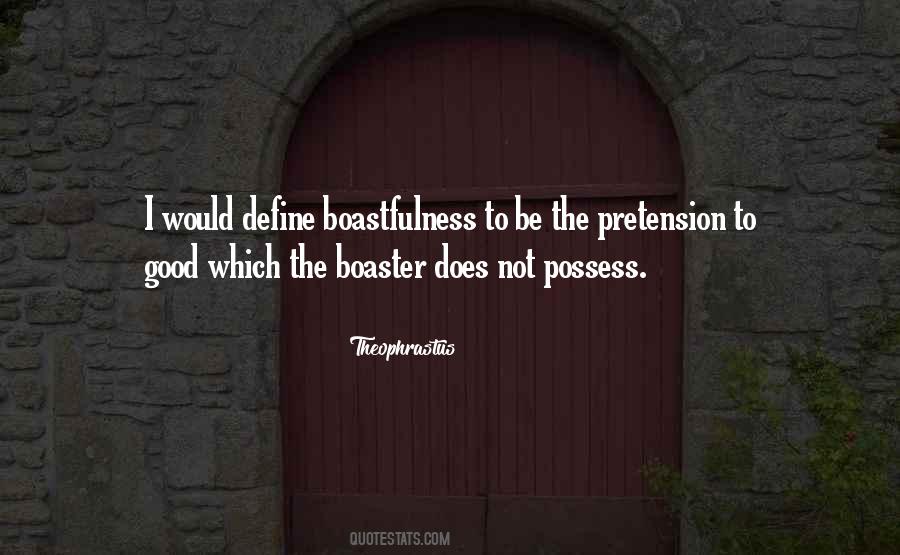 Quotes About Boastfulness #544470