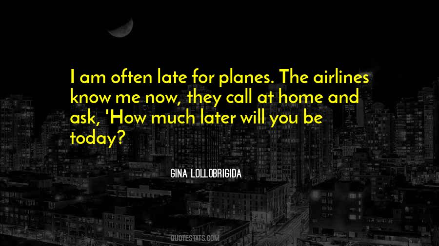 Quotes About Going Home Late #1040337