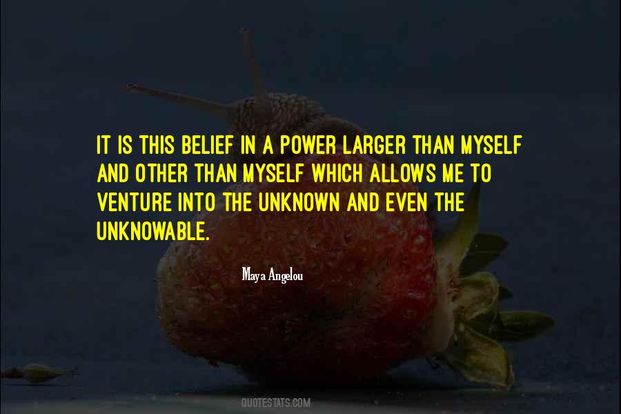 Unknown And Unknowable Quotes #172395