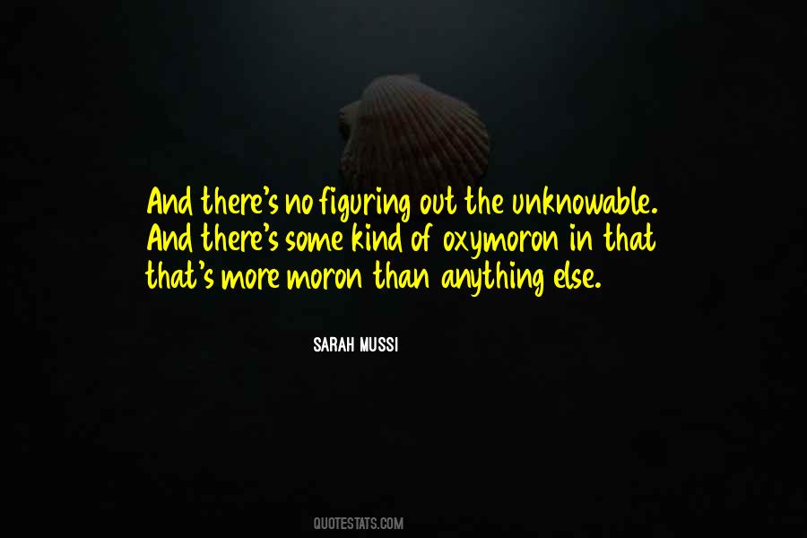 Unknown And Unknowable Quotes #656903