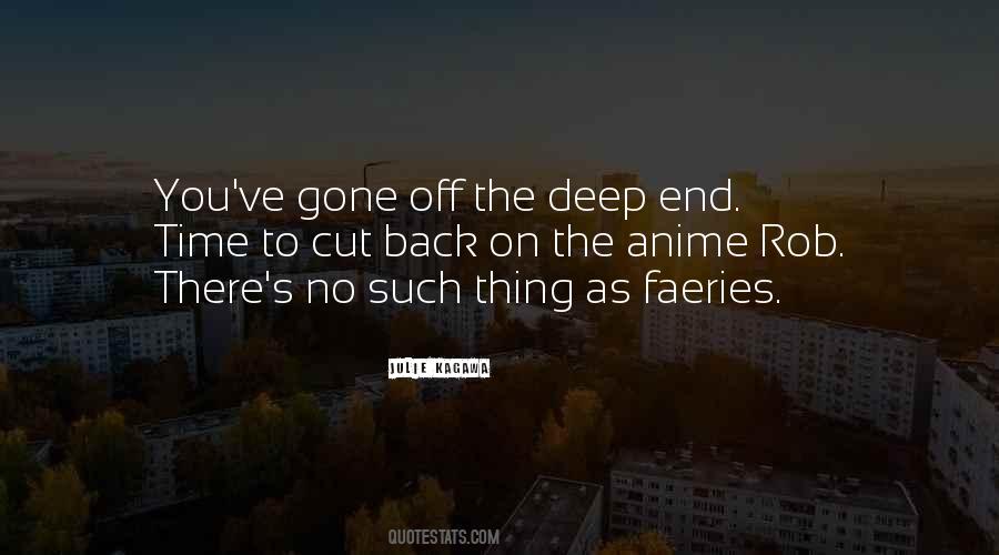Quotes About Going Off The Deep End #284376