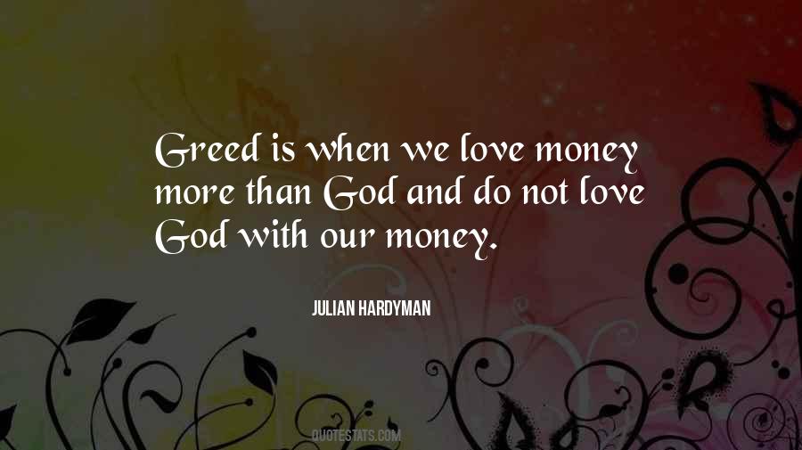 Greed And Money Quotes #723415