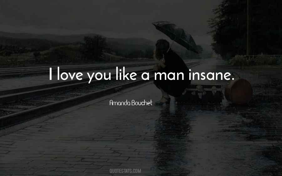 Quotes About Insane Love #848106