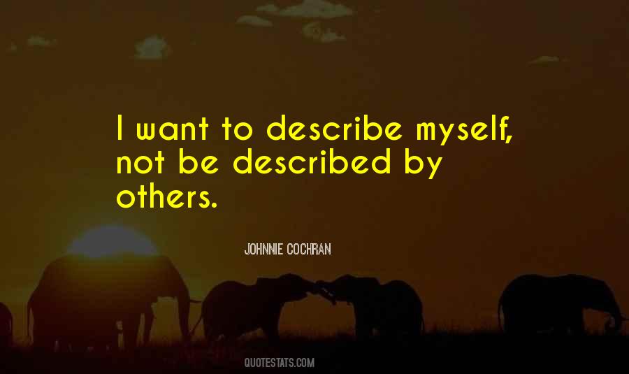 Quotes About Describe Myself #5410