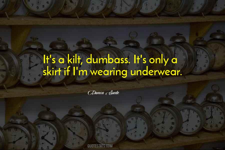 Quotes About Wearing A Skirt #498068