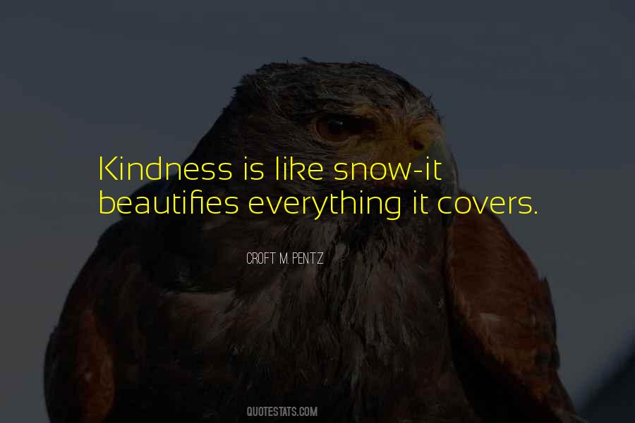 Kindness Is Like Snow Quotes #1236345