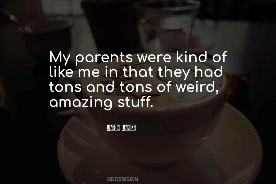 Quotes About Weird Me #108169