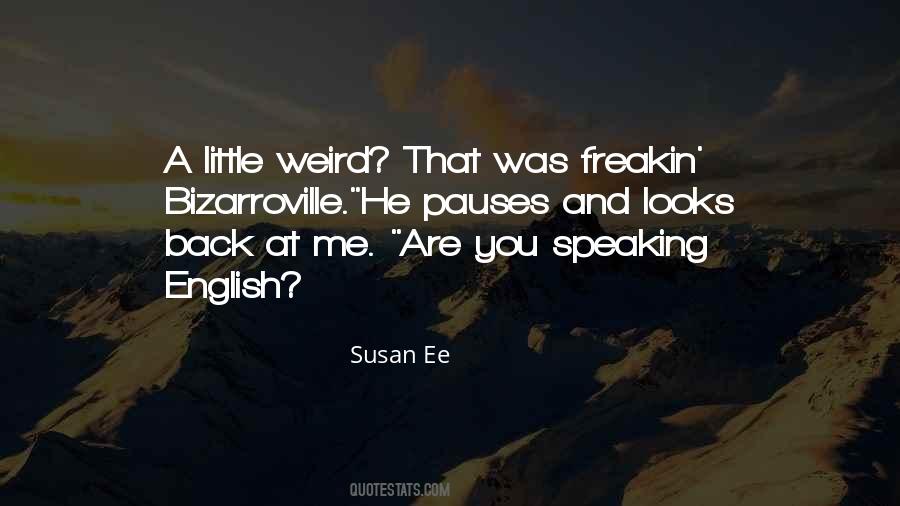 Quotes About Weird Me #194239