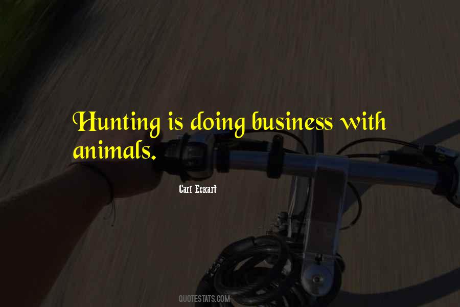 Quotes About Hunting Animals #520190