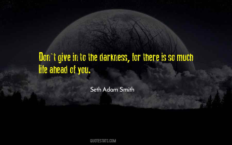 Give Life A Light Quotes #294990