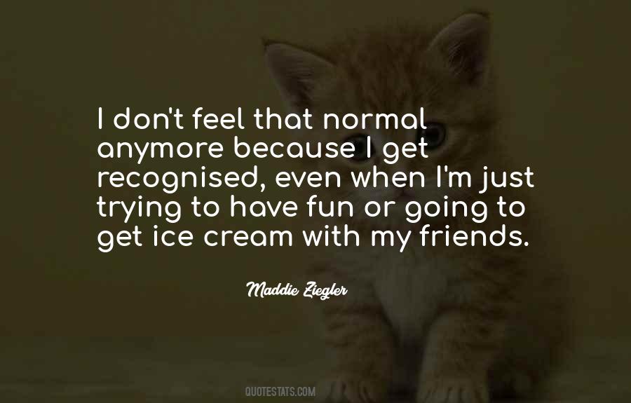 Friends Ice Cream Quotes #1860713