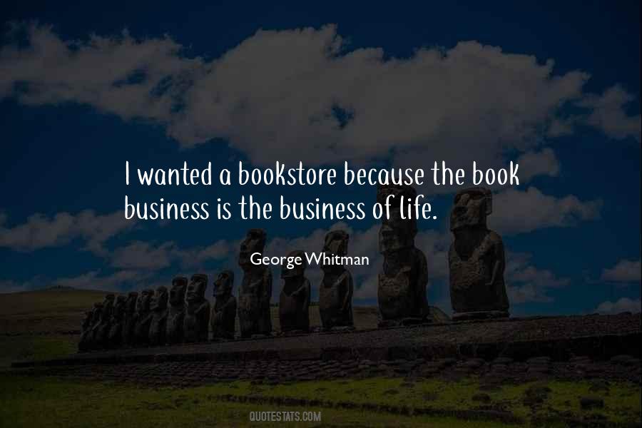 Quotes About The Business Of Life #17051